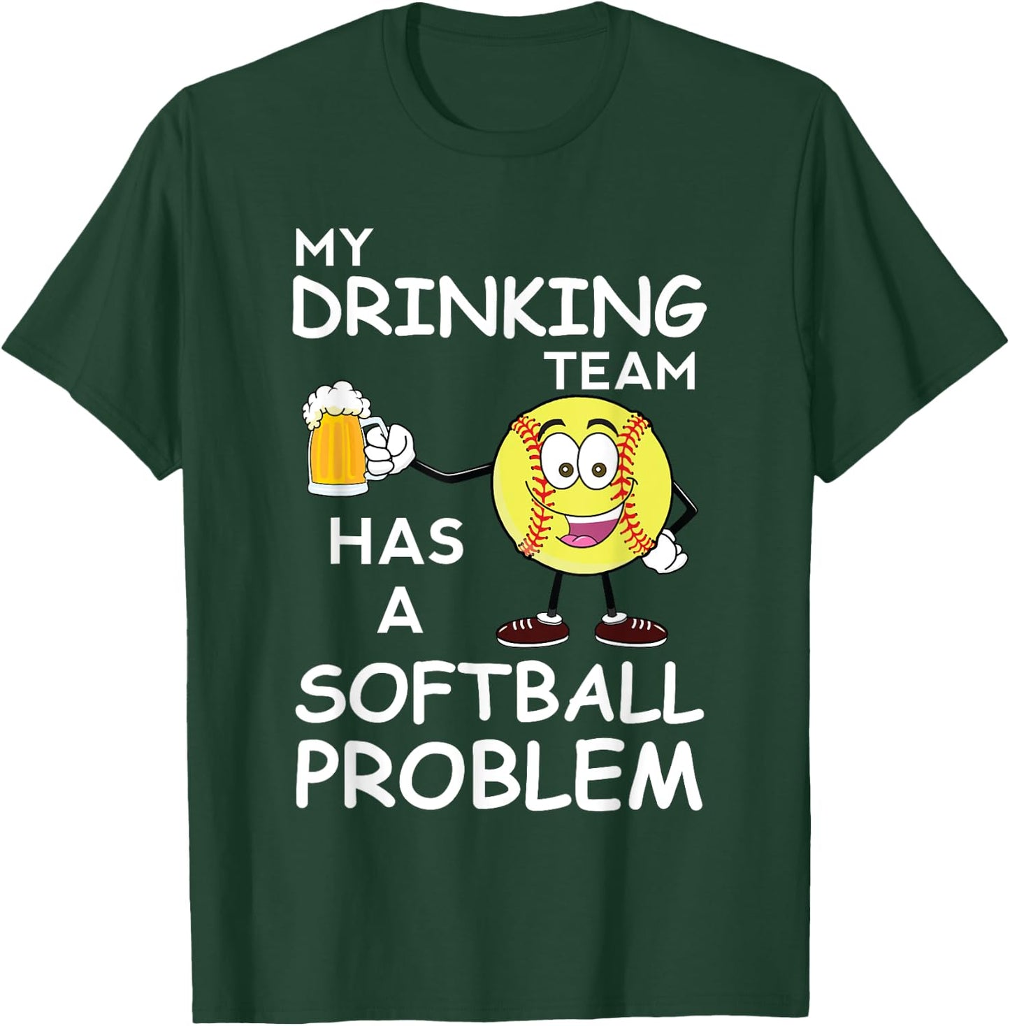 My Drinking Team Has A Softball Problem Funny Dad T-Shirt - T-Shirt | Forest