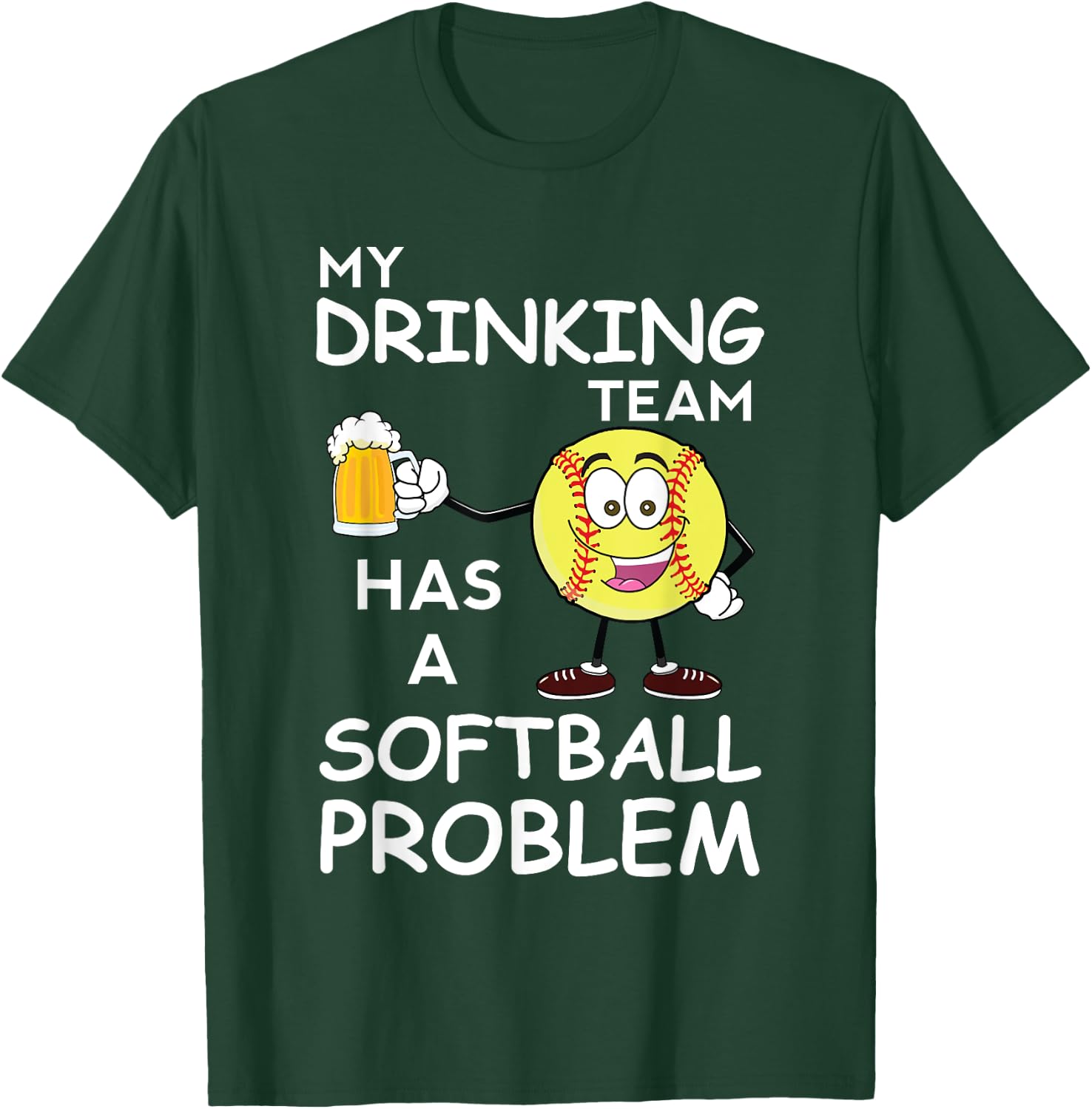 My Drinking Team Has A Softball Problem Funny Dad T-Shirt - T-Shirt | Forest
