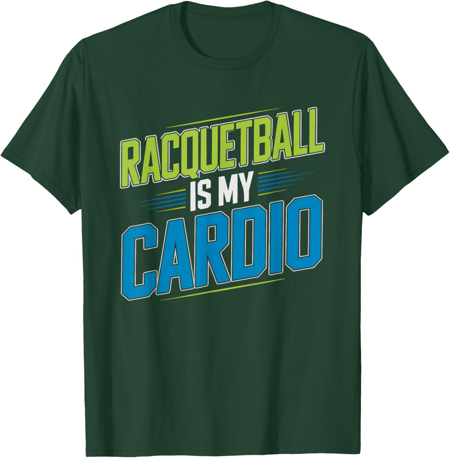 Racquetball Player Who Skips Gym Because Court Enough Cardio T-Shirt - T-Shirt | Forest