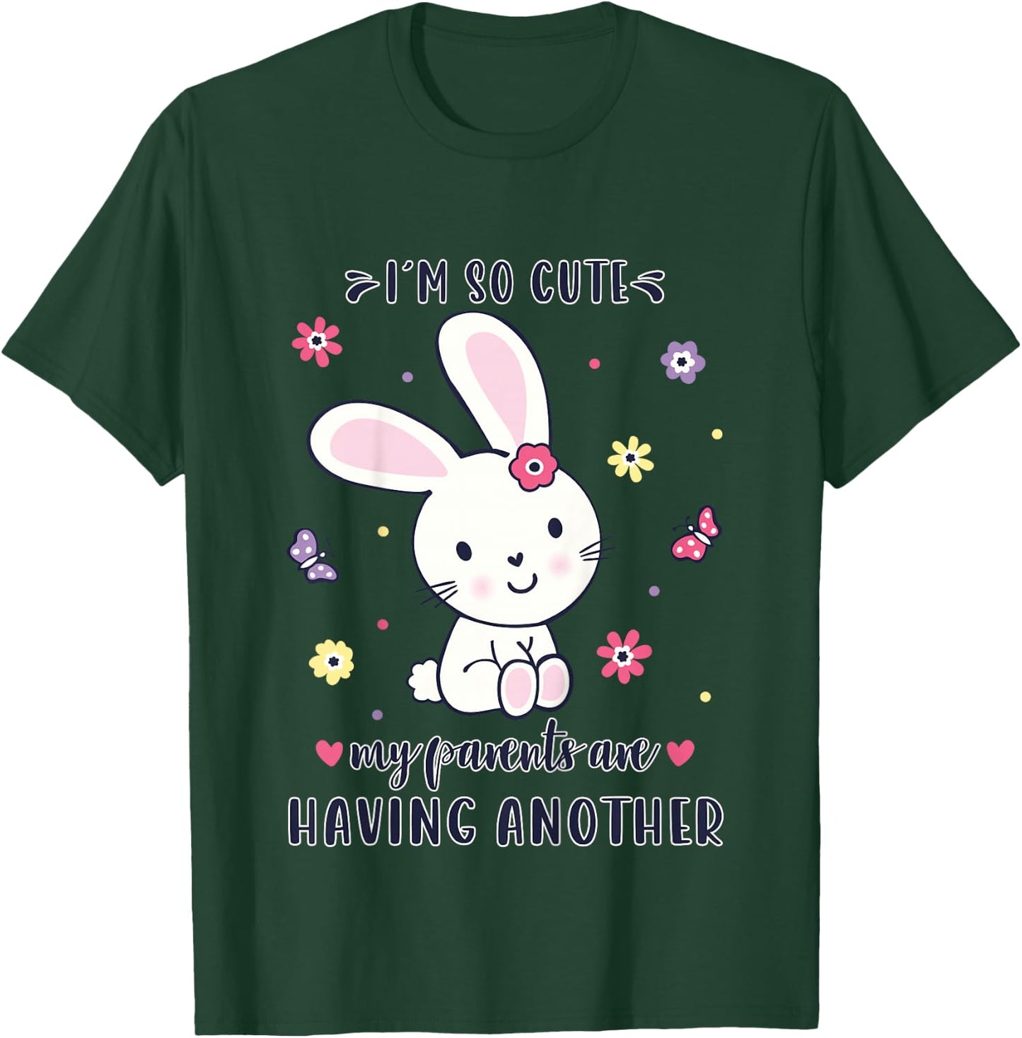 I'm So Cute My Parents Are Having Another baby announcement T-Shirt - T-Shirt | Forest