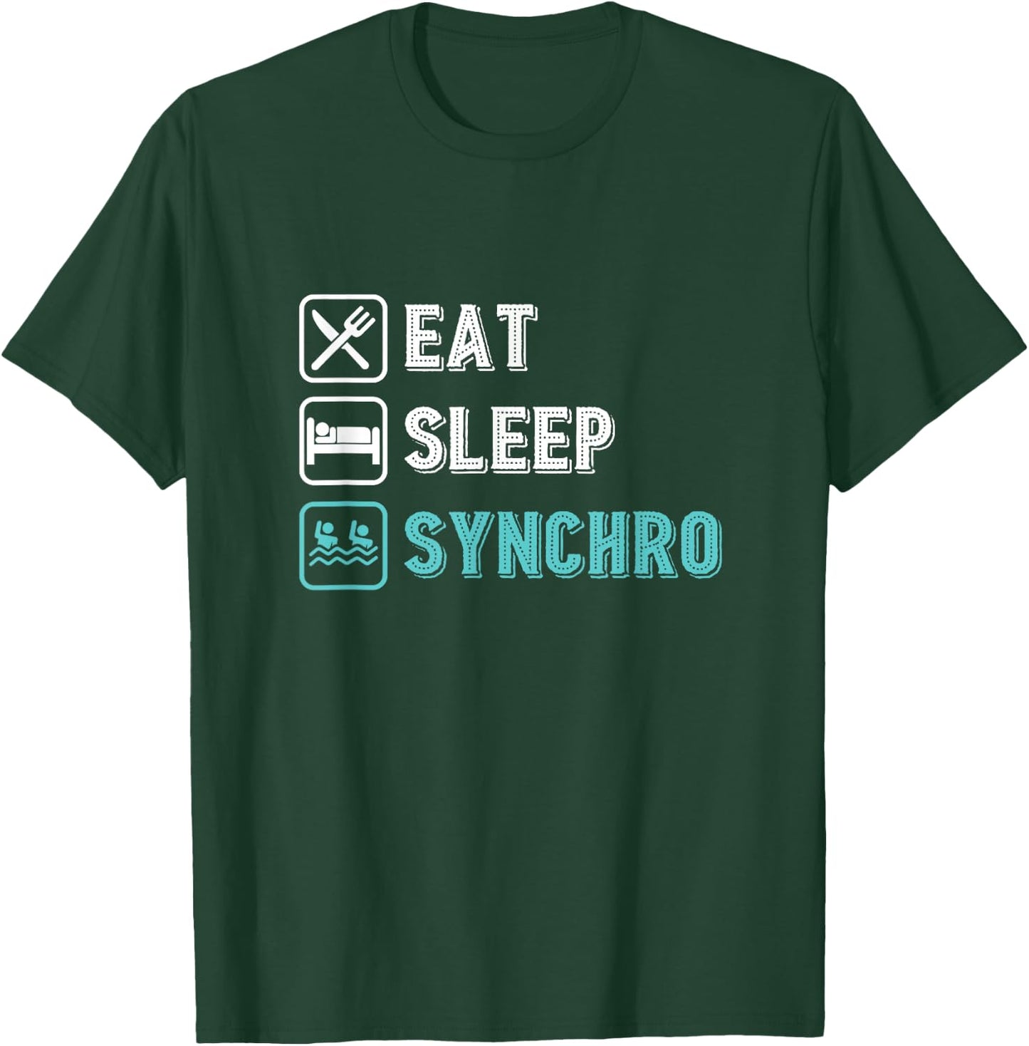 Synchronized Swimming, Swimming, Team, Eating, Sleeping, Synchro T-Shirt - T-Shirt | Forest