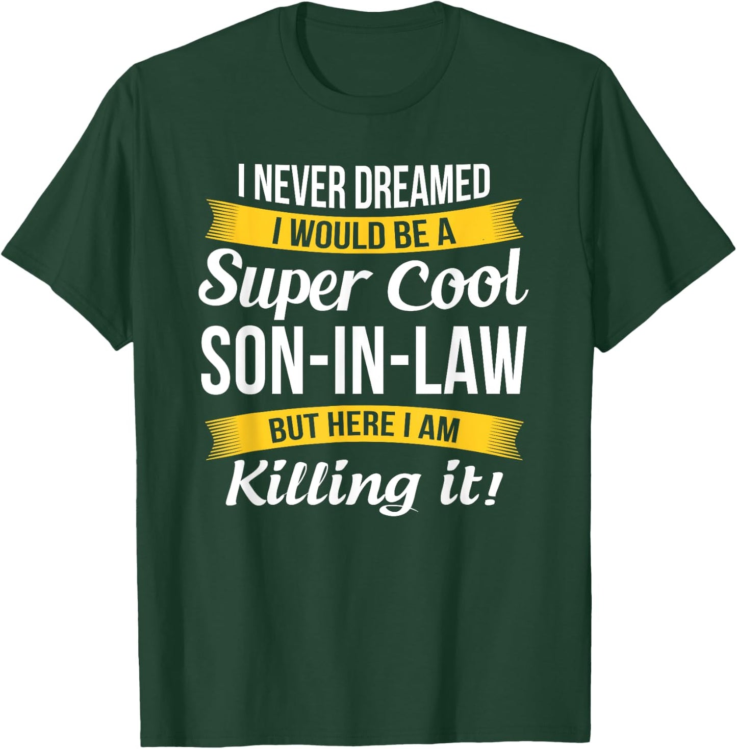 Son in Law Shirt Funny Gift T-Shirt - T-Shirt | Forest