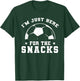 Funny soccer, I'm Just Here For The Snacks, sport game T-Shirt - T-Shirt | Forest