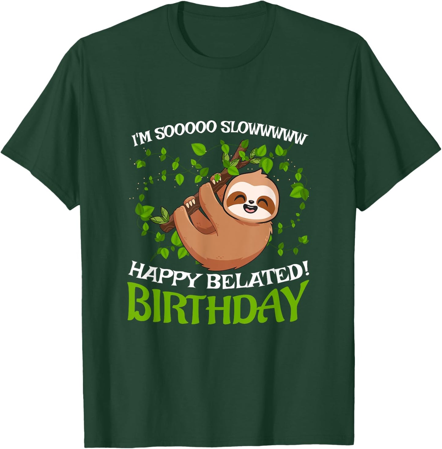 I'm Sooo Slowww Happy Belated Birthday Funny Slot Lover T-Shirt - T-Shirt | Forest