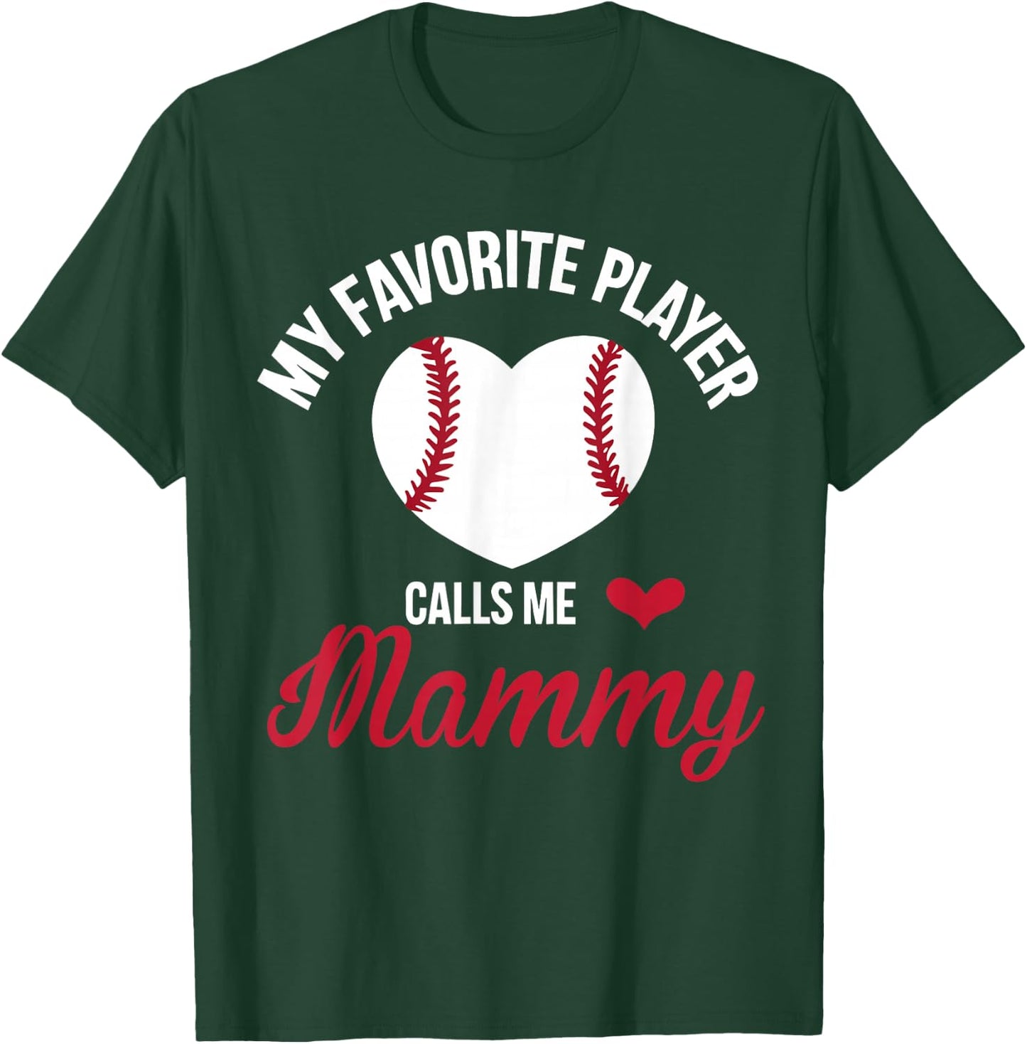 My Favorite Player Calls Me Mammy Baseball Heart T-Shirt - T-Shirt | Forest