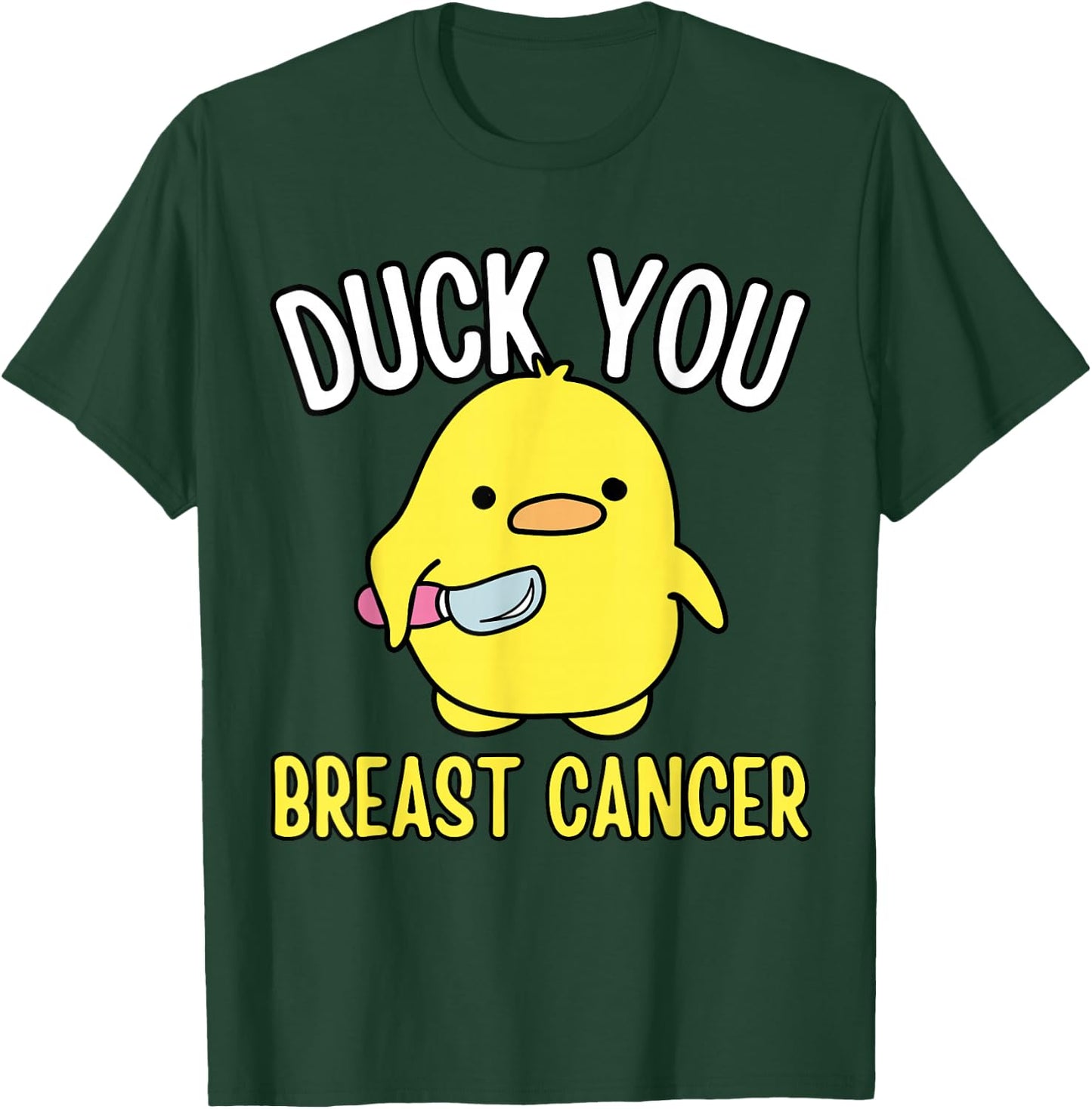Funny Duck You Breast Cancer Awareness Survival Shirts T-Shirt - T-Shirt | Forest