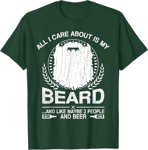 All I Care About Is My Beard And Beer Funny T-Shirt - T-Shirt | Forest