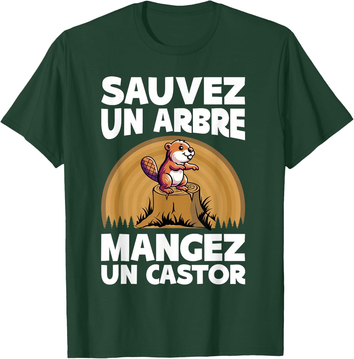 Beaver Humor | Save A Tree Eat A Beaver , Black, S T-Shirt - T-Shirt | Forest