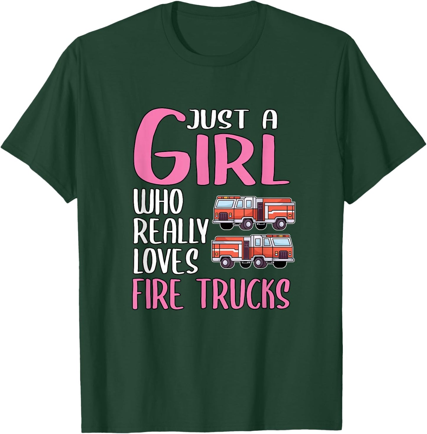 Gift Just A Girl Who Really Loves Fire Trucks T-Shirt - T-Shirt | Forest