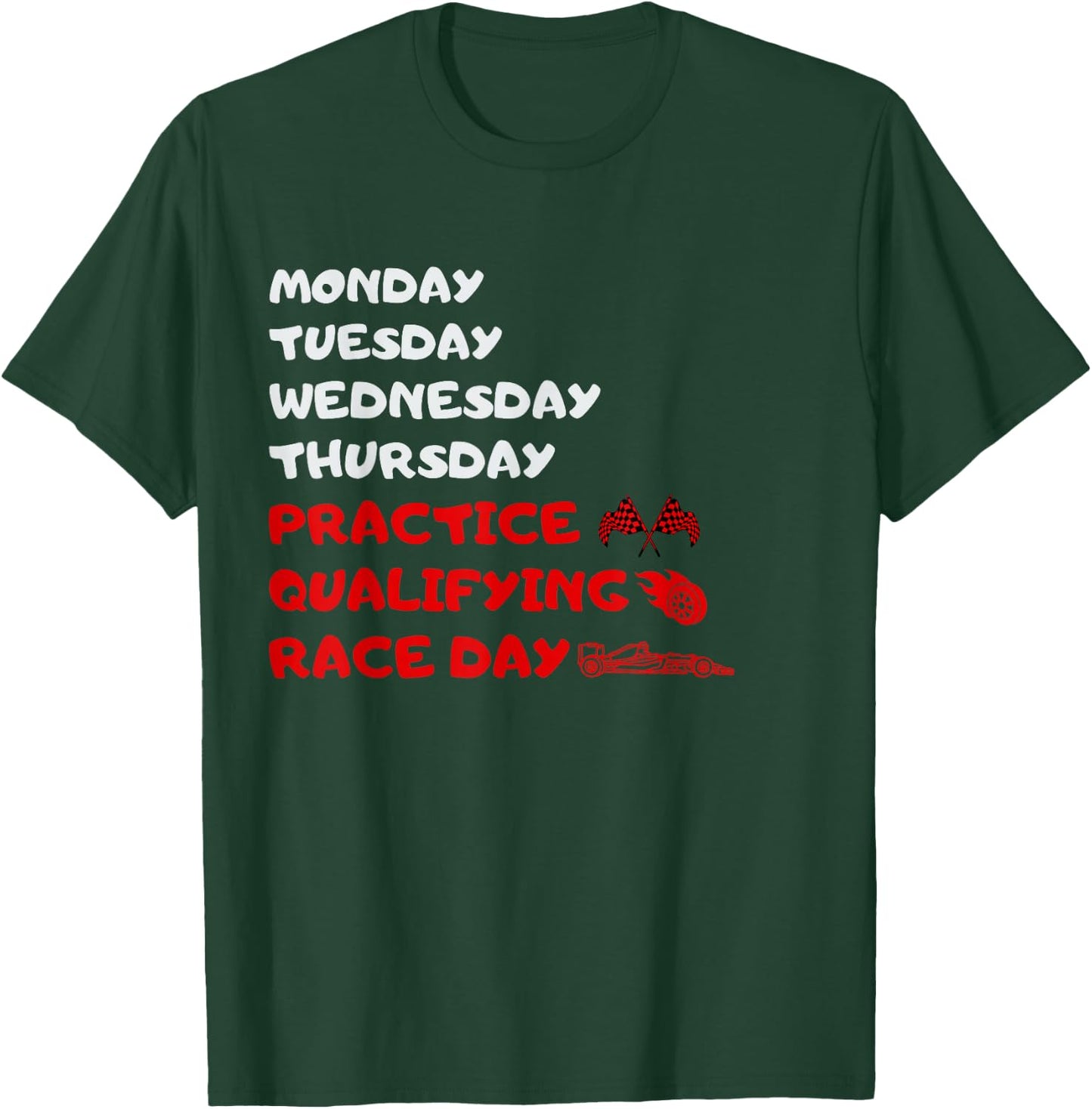 Monday Tuesday Thursday Practice Qualifying Race Day , black T-Shirt - T-Shirt | Forest