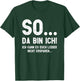 with German Text "So... Da bin ich!", black T-Shirt - T-Shirt | Forest