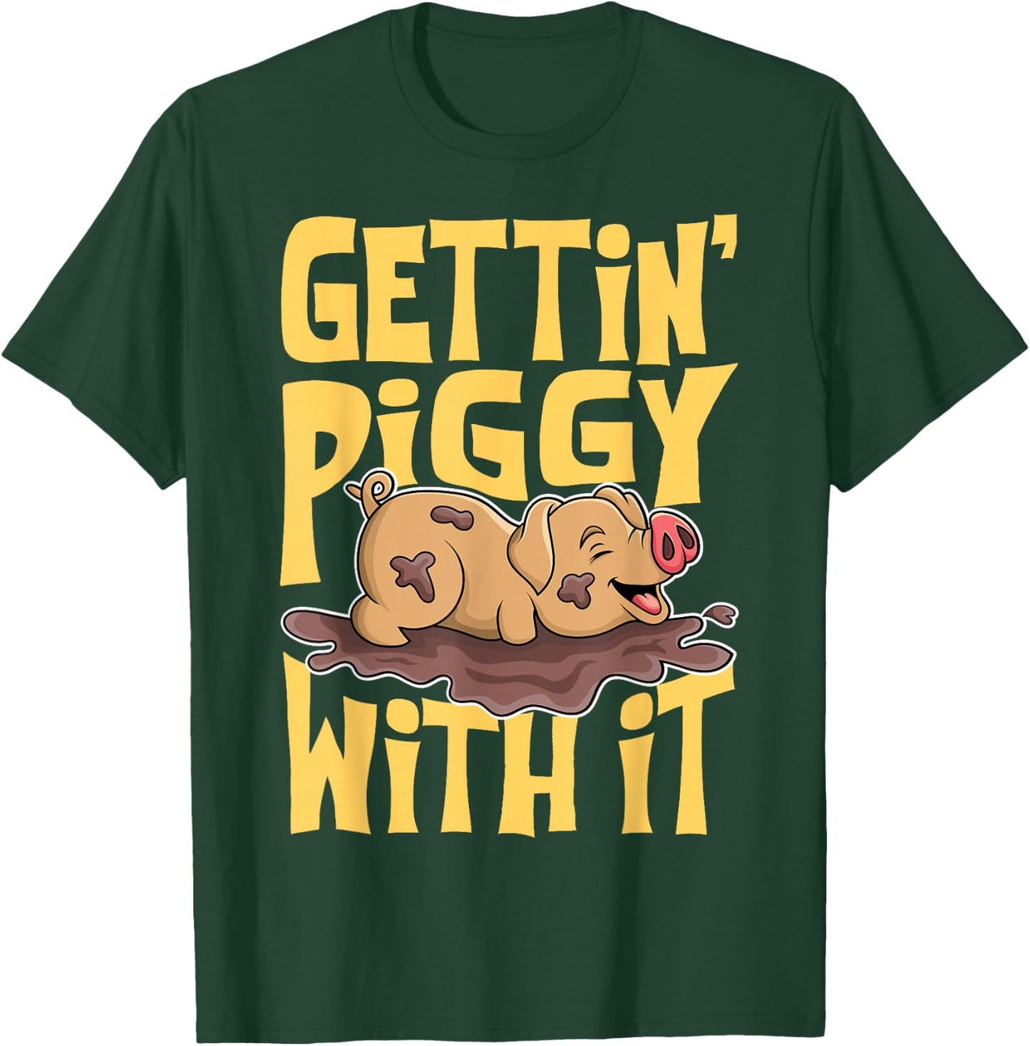 Gettin' Piggy With It, Farm Animals, Hog Lover, I Love Pigs T-Shirt - T-Shirt | Forest