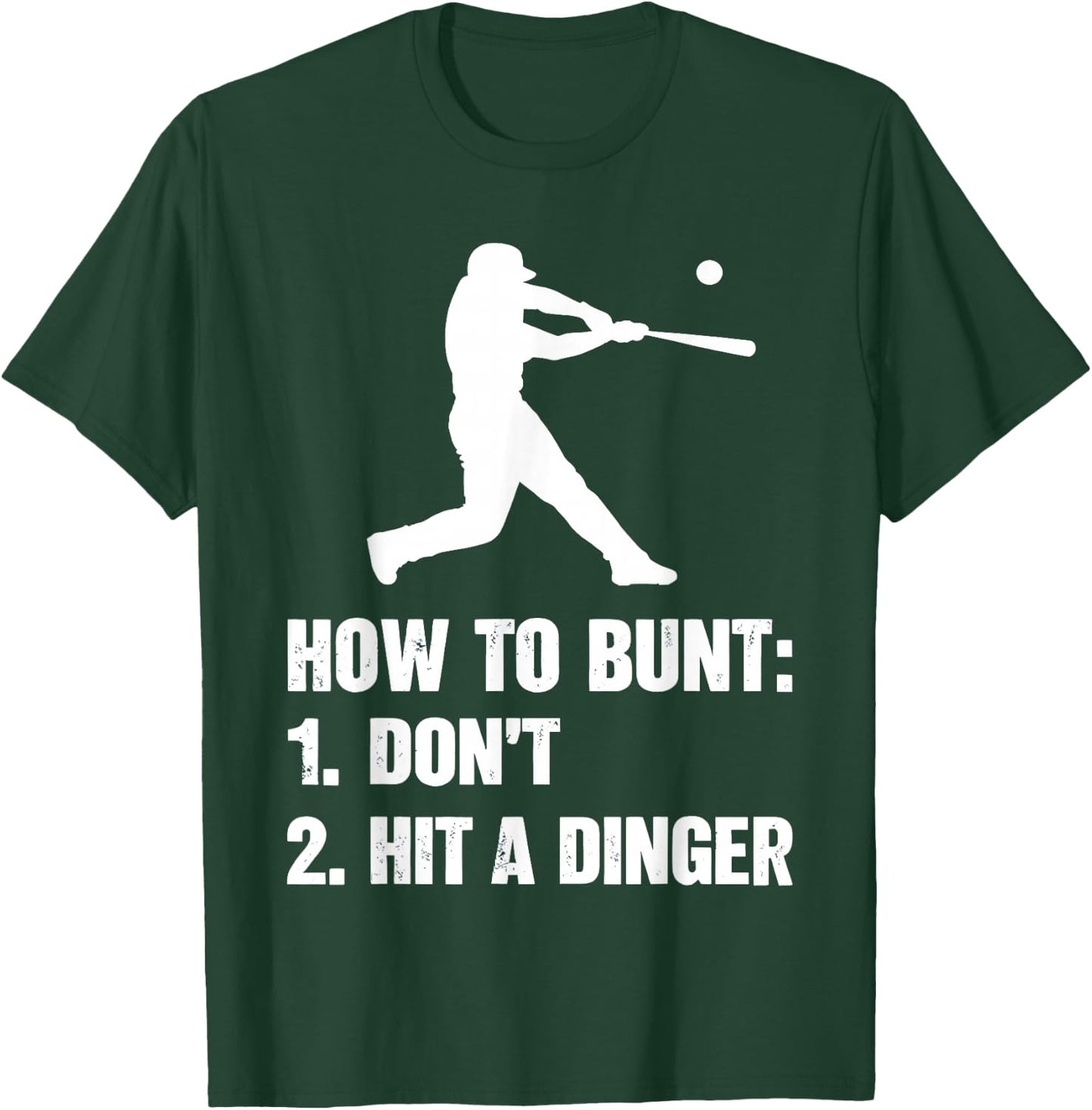 how to bunt don't hit a dinger Funny Baseball Sarcasm T-Shirt - T-Shirt | Forest