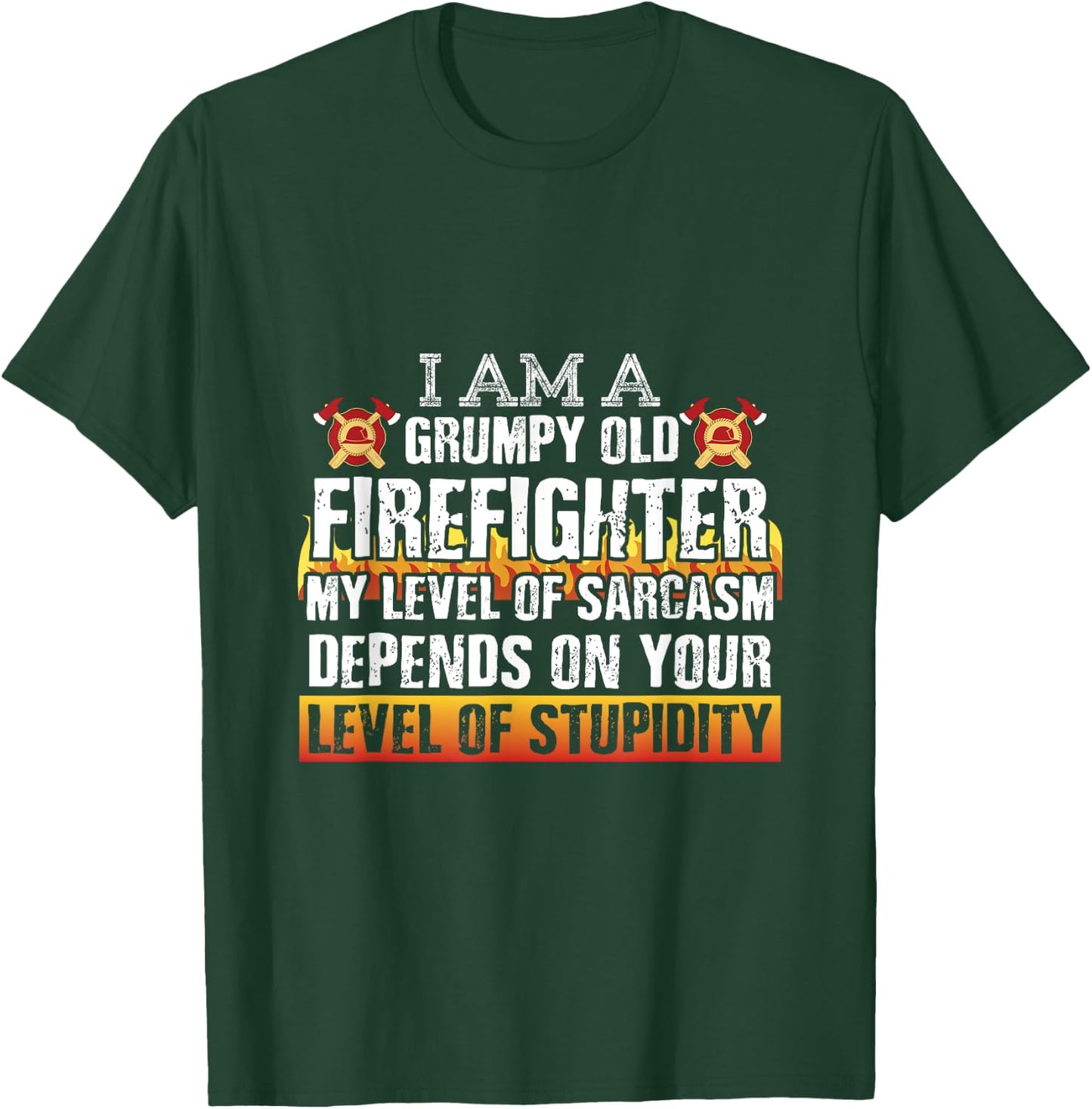 Firemen Shirts Grumpy Old Firefighter Sarcasm Men Gifts T-Shirt - T-Shirt | Forest