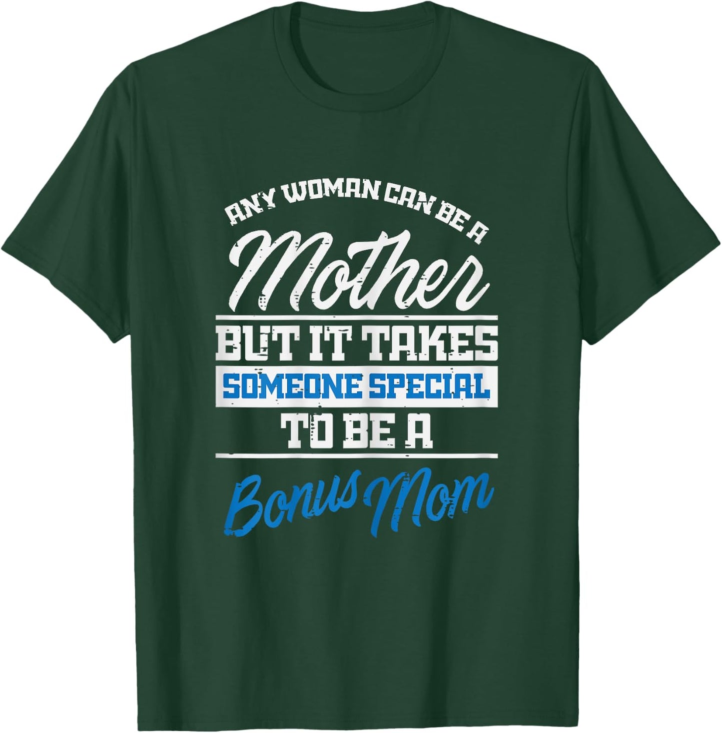 Any Woman Can Be Mother Special Bonus Mom Mothers Day Women T-Shirt - T-Shirt | Forest