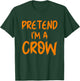 Halloween Pretend I'm A Crow Costume Funny Lazy Kids Adult T-Shirt - T-Shirt | Forest