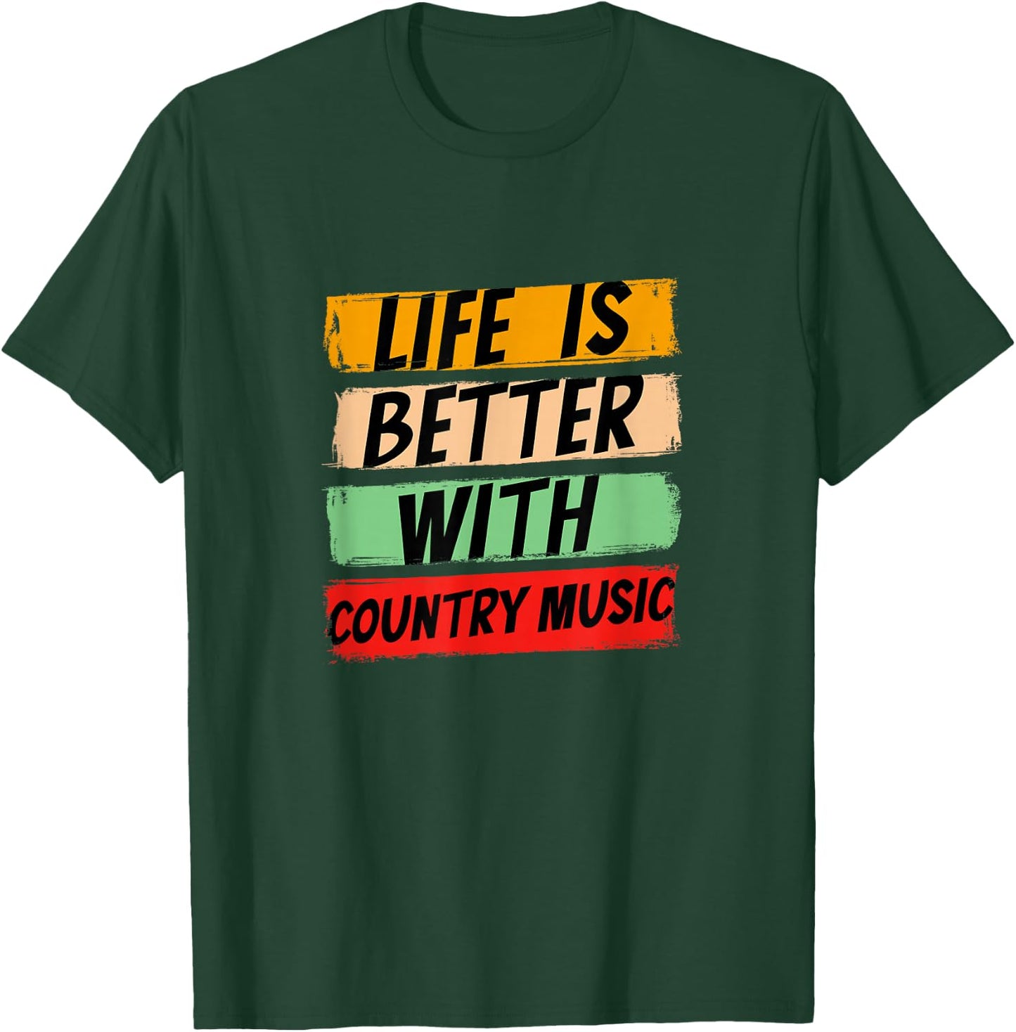 Life Is Better With Country Music Rhythms Harmony T-Shirt - T-Shirt | Forest