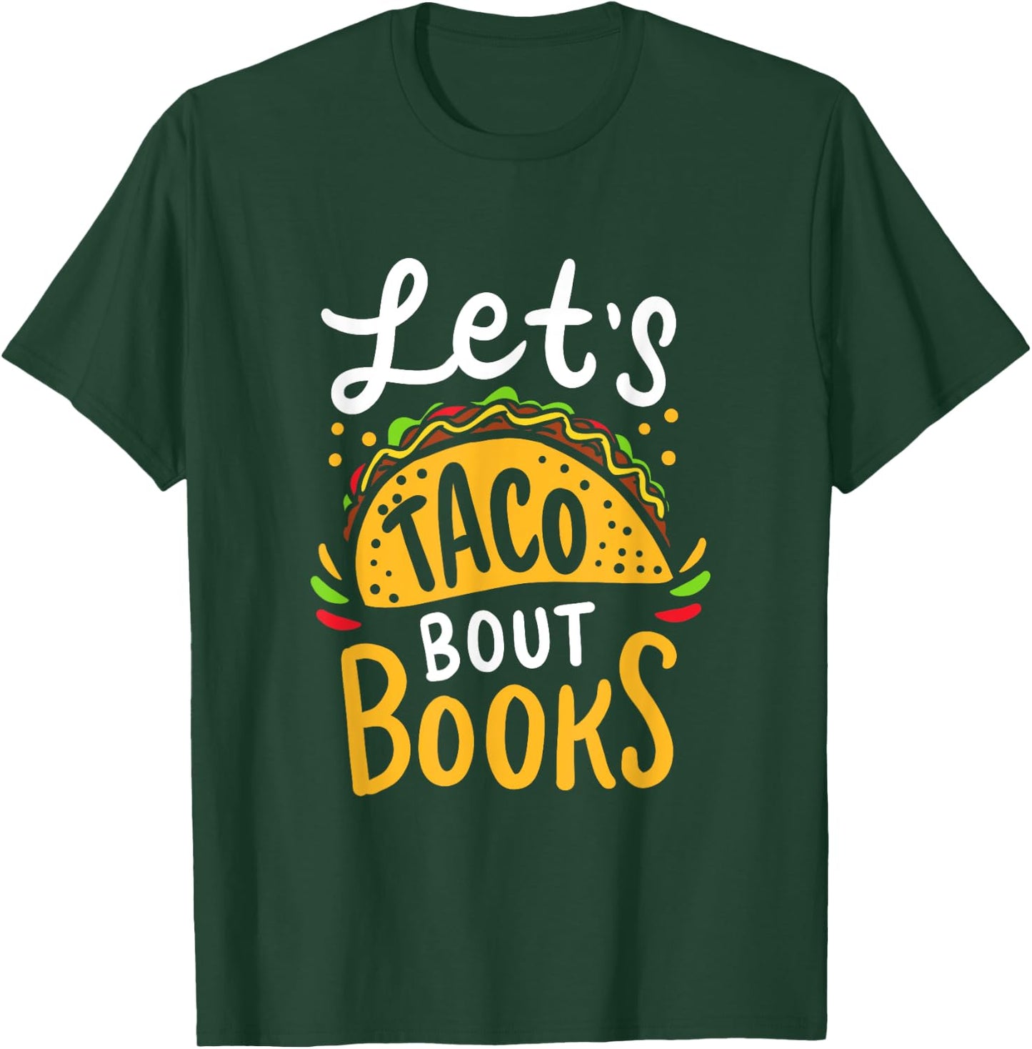 Let's Taco About Books Funny Mexican Pun Bookworm T-Shirt - T-Shirt | Forest