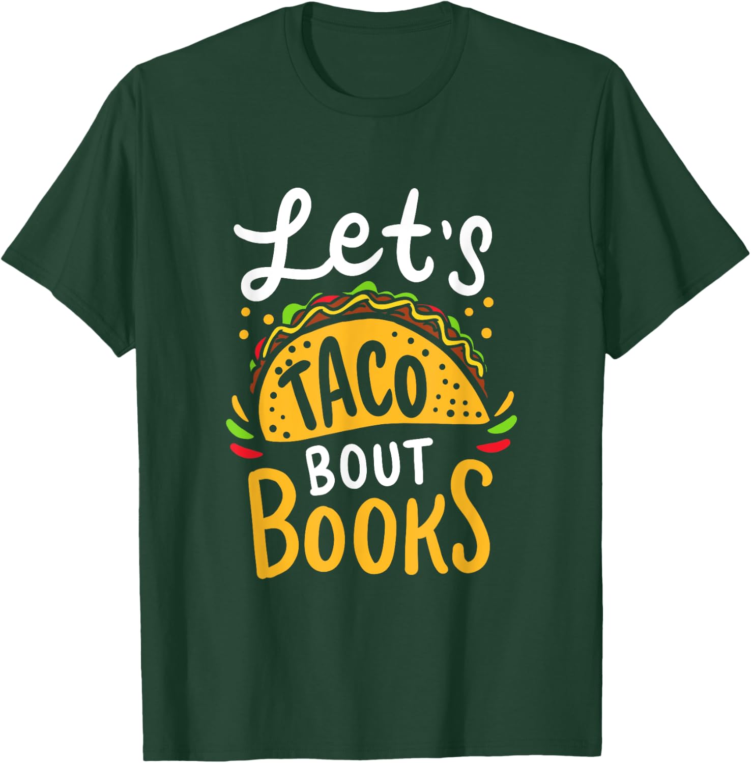 Let's Taco About Books Funny Mexican Pun Bookworm T-Shirt - T-Shirt | Forest