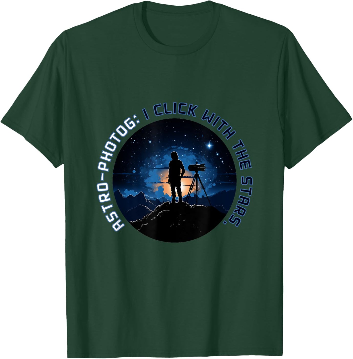 Stellar Clicks - Astro-Photographer's Dream Funny Pun Fun T-Shirt - T-Shirt | Forest