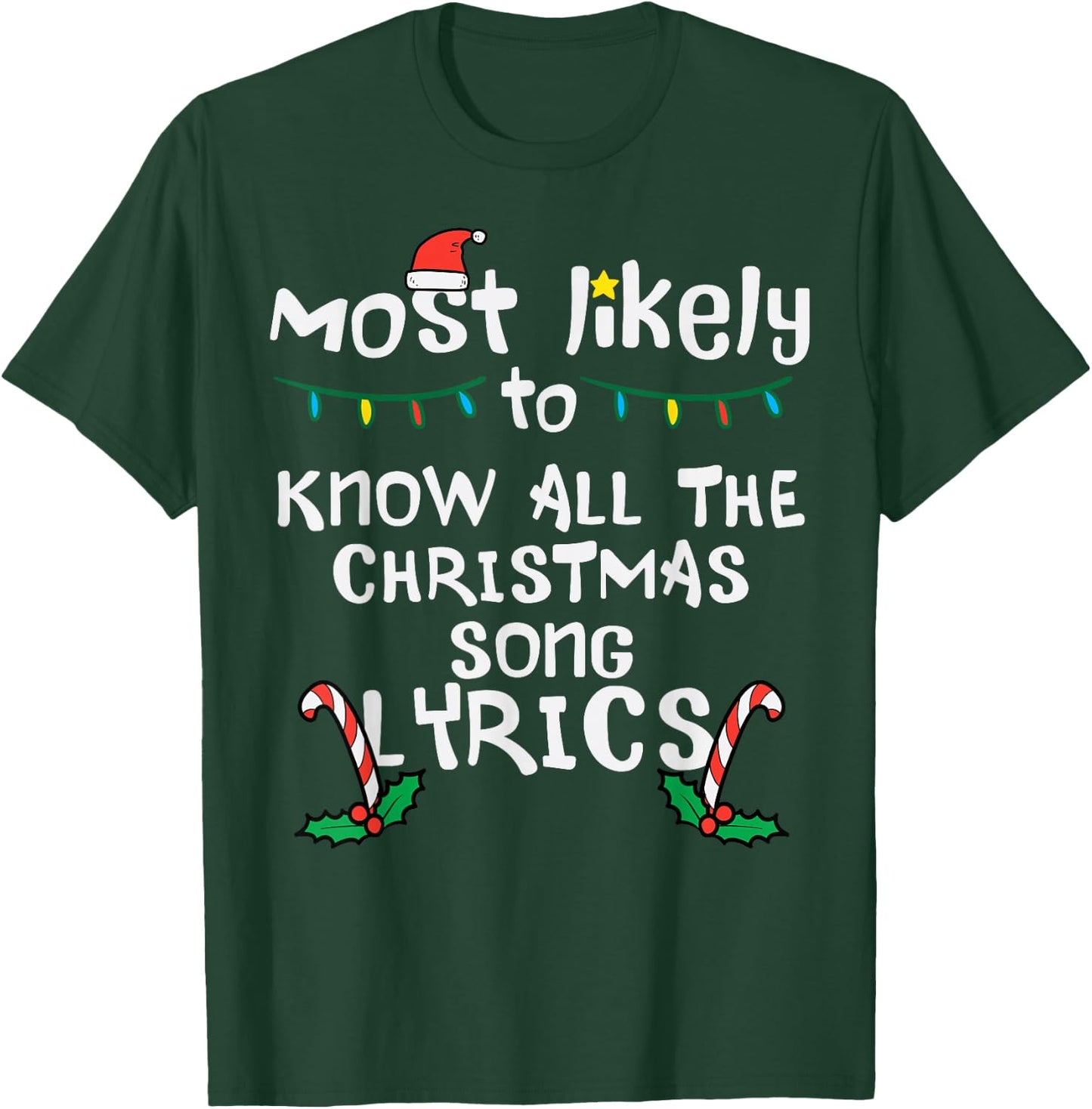 Most Likely Know Christmas Song Lyrics Xmas Family Matching T-Shirt - T-Shirt | Forest