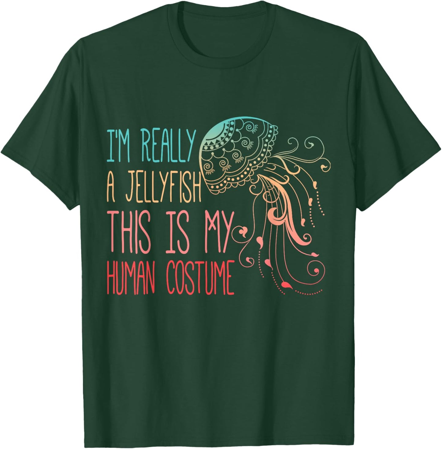 Funny Shirt This Is My Human Costume I'm Really A Jellyfish T-Shirt - T-Shirt | Forest