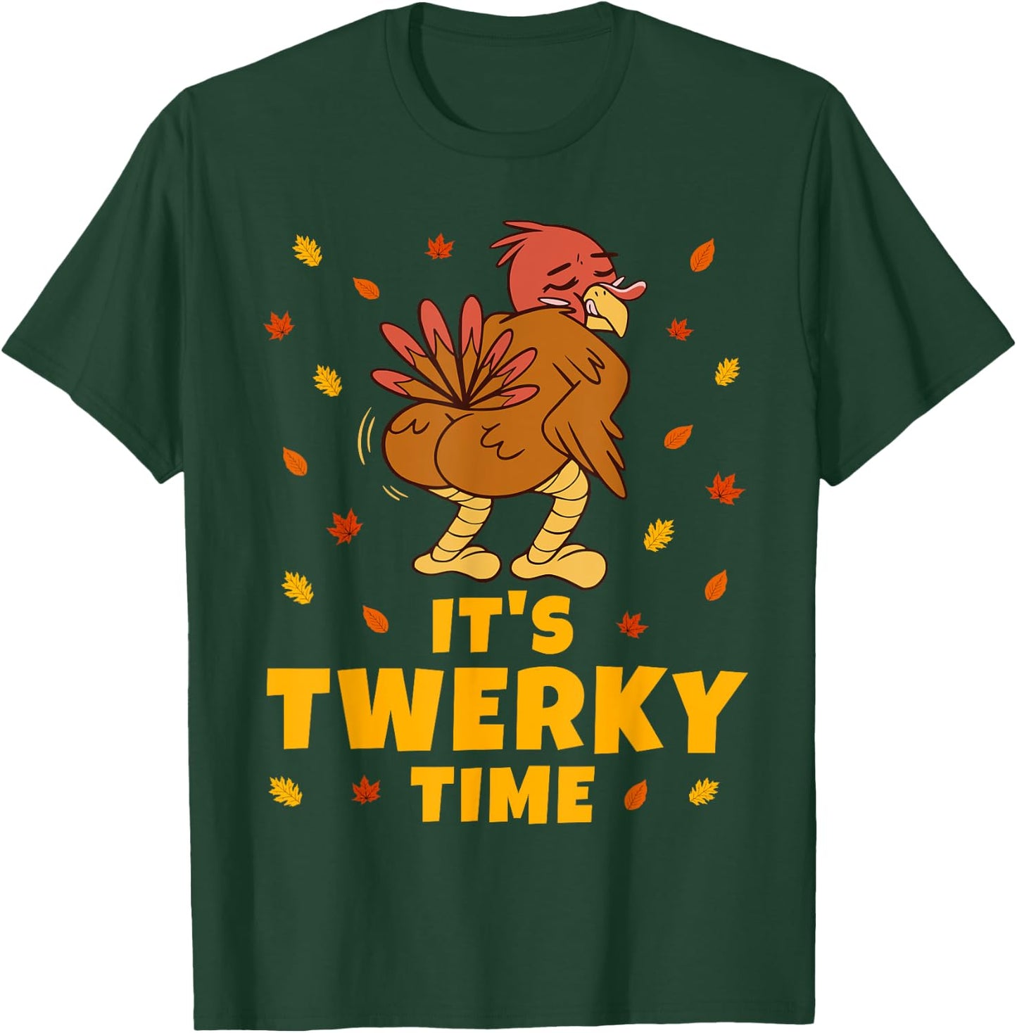 Turkey Butt Funny Thanksgiving It's Twerky Time Twerk Dance T-Shirt - T-Shirt | Forest