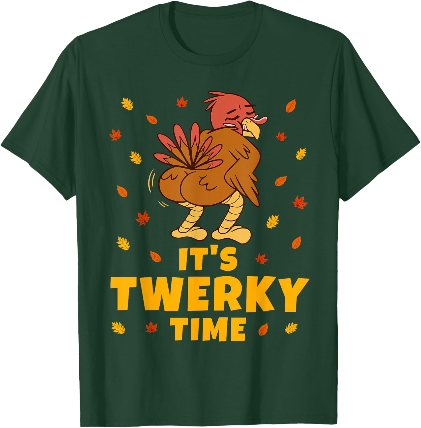 Turkey Butt Funny Thanksgiving It's Twerky Time Twerk Dance T-Shirt - T-Shirt | Forest
