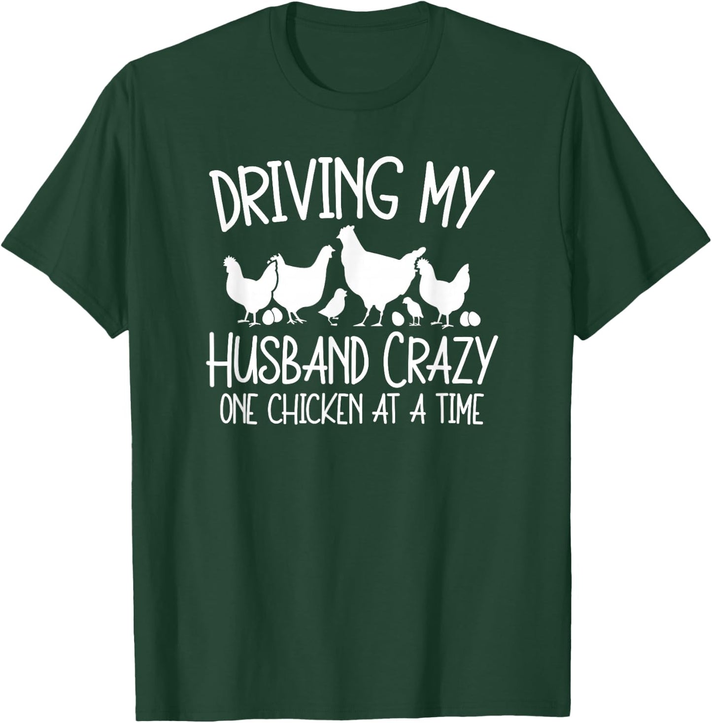 Chicken Lady Driving My Husband Crazy One Chicken At A Time T-Shirt - T-Shirt | Forest