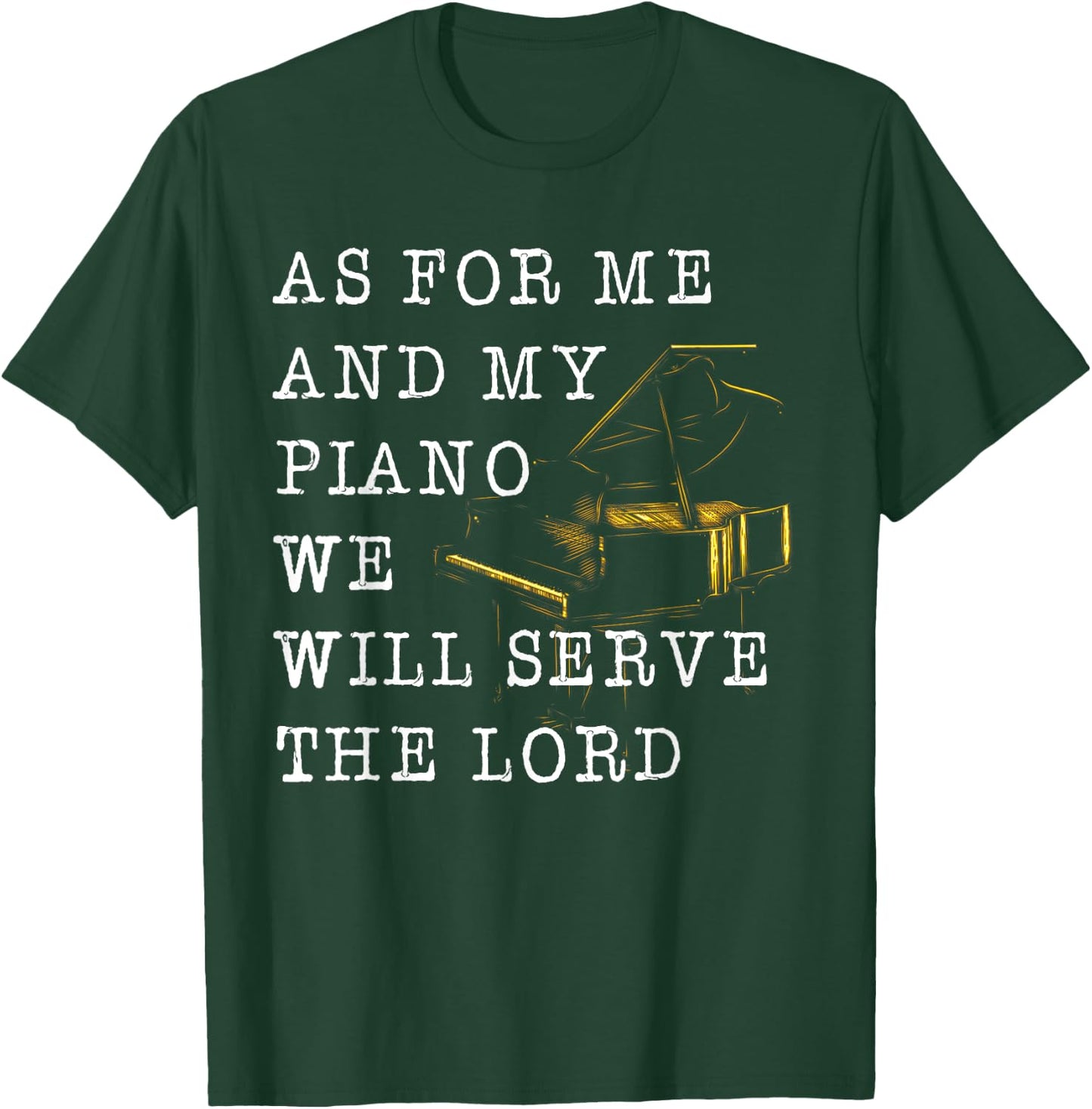 Vintage Quote As For Me And My Piano We Will Serve The Lord T-Shirt - T-Shirt | Forest