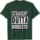 Straight Outta Modesto - Straight Out of Modesto T-Shirt - T-Shirt | Forest