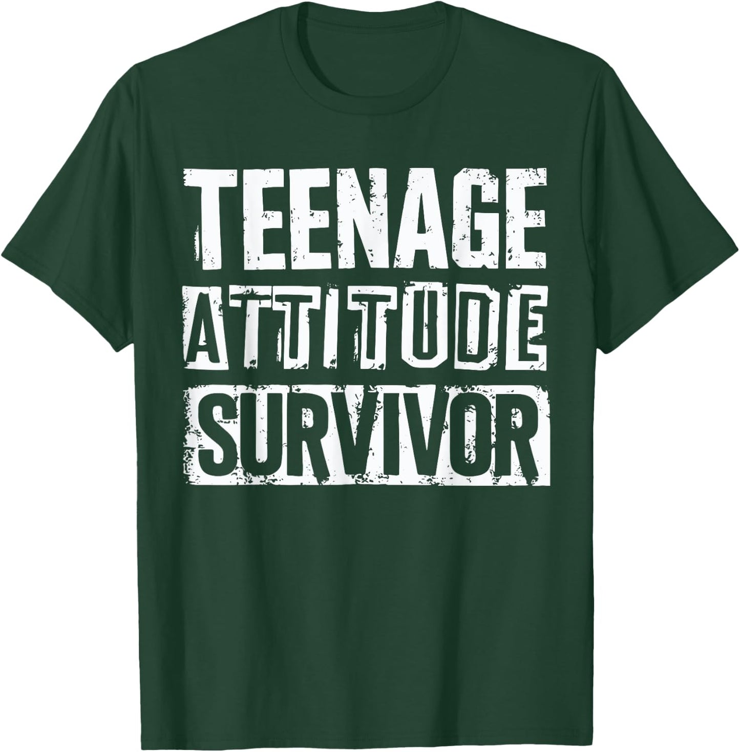 Teenage Attitude Survivor Teenager Dad Teenager Mom Parent T-Shirt - T-Shirt | Forest