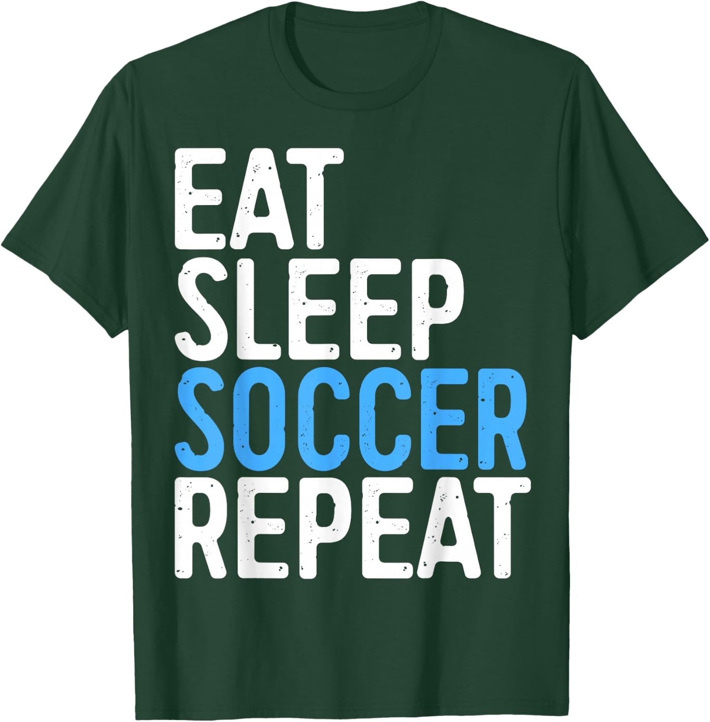 Eat Sleep Soccer Repeat Shirt Men Women Kids Soccer Player T-Shirt - T-Shirt | Forest