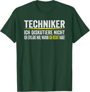 Techniker Ich Diskutiere Nicht Männer Geschenkidee T-Shirt - T-Shirt | Forest