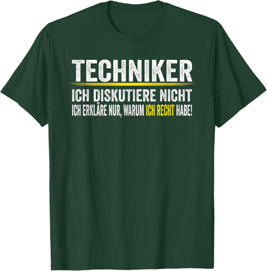 Techniker Ich Diskutiere Nicht Männer Geschenkidee T-Shirt - T-Shirt | Forest