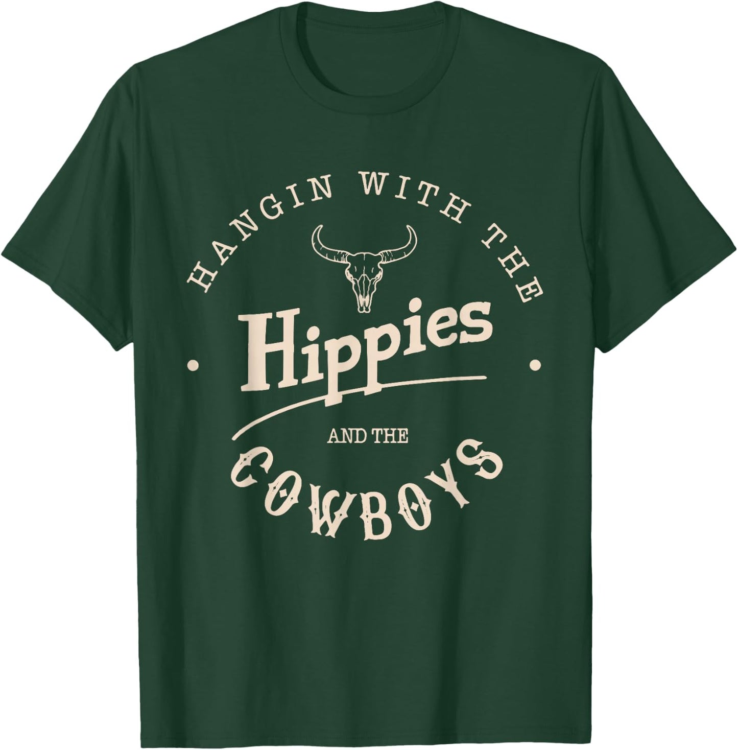 Hangin with The Hippies and The Cowboys T-Shirt - T-Shirt | Forest
