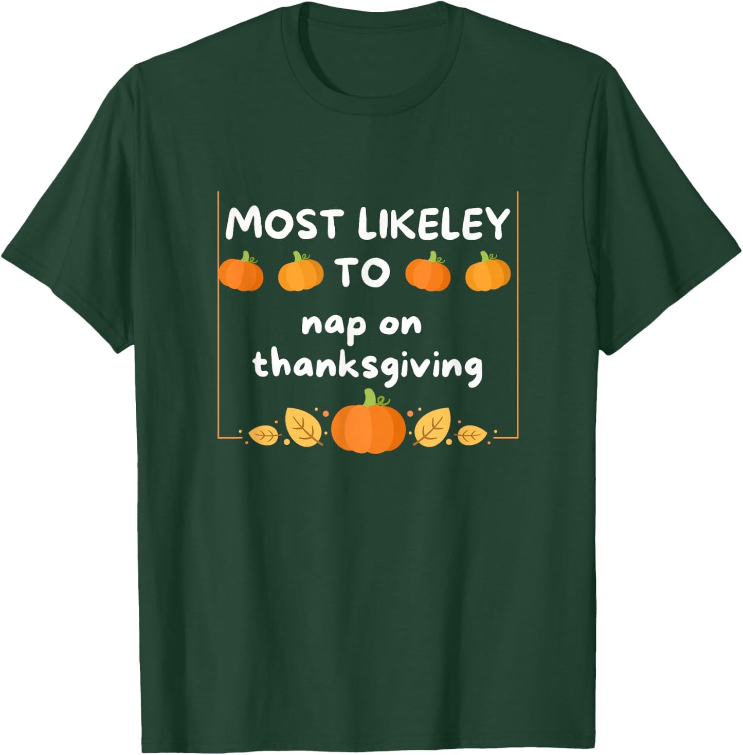 Most Likely To Nap Thanksgiving Family Matching Thanksgiving T-Shirt - T-Shirt | Forest