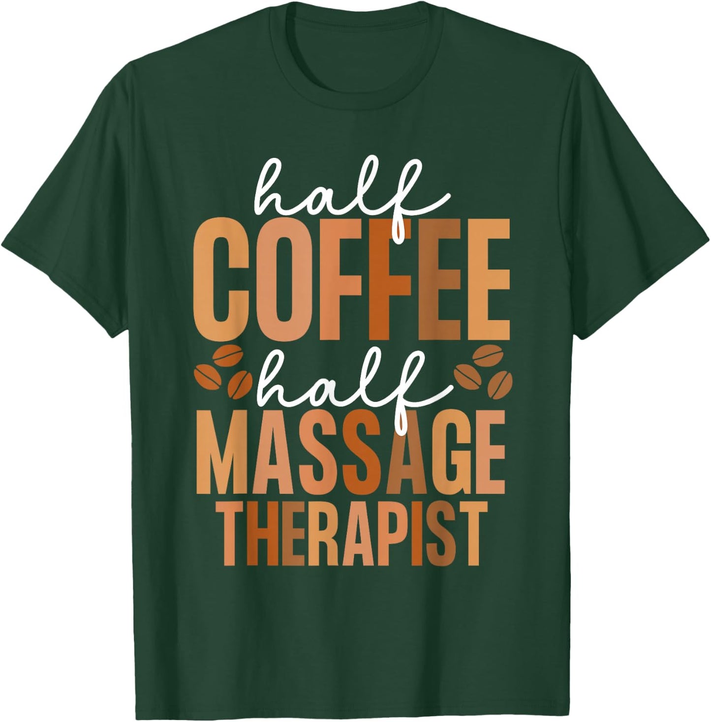 Massage Therapist And Coffee LMT Massage Therapy T-Shirt - T-Shirt | Forest
