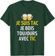 Je Suis TAC Je Bois Toujours Avec TIC - Assorted Humour Beer , Black, S T-Shirt - T-Shirt | Forest