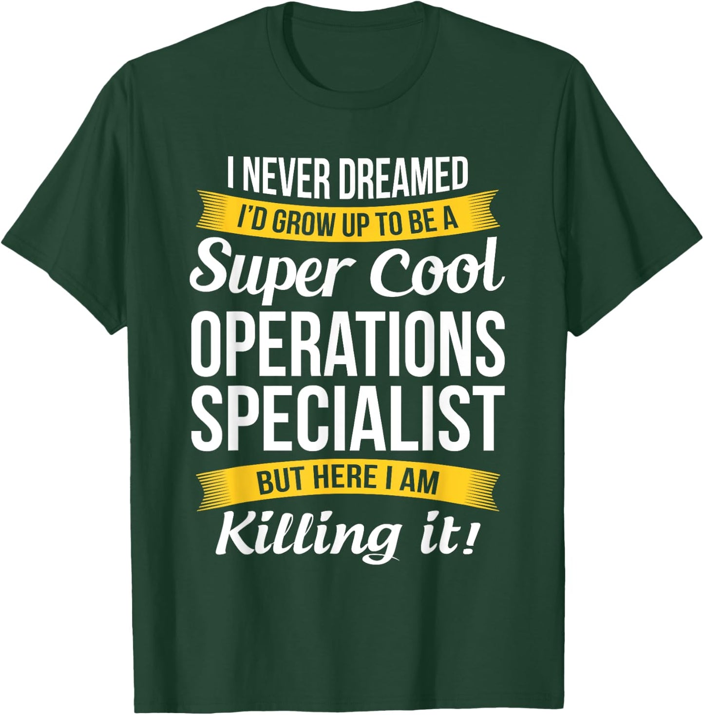 Operations Specialist Shirt Funny Gift T-Shirt - T-Shirt | Forest