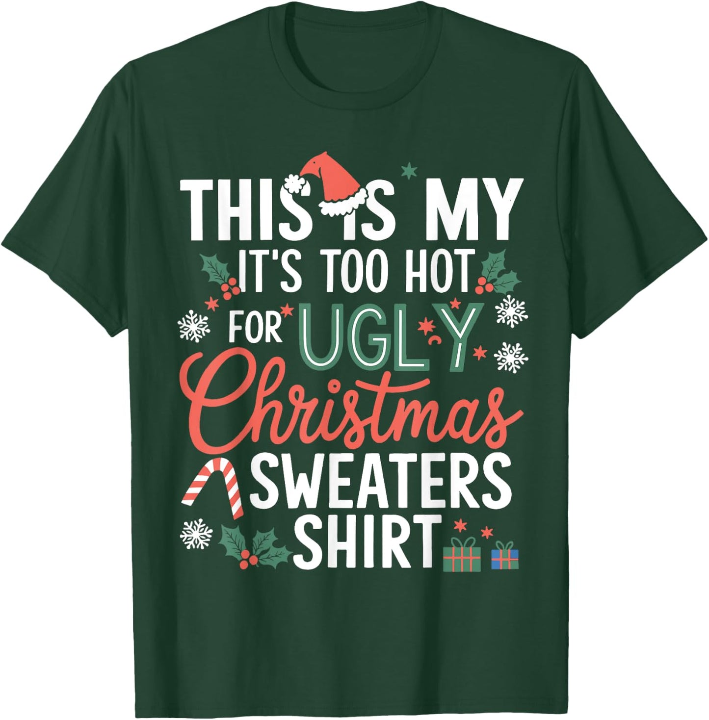 This Is My It's Too Hot For Ugly Christmas Sweaters Xmas T-Shirt - T-Shirt | Forest