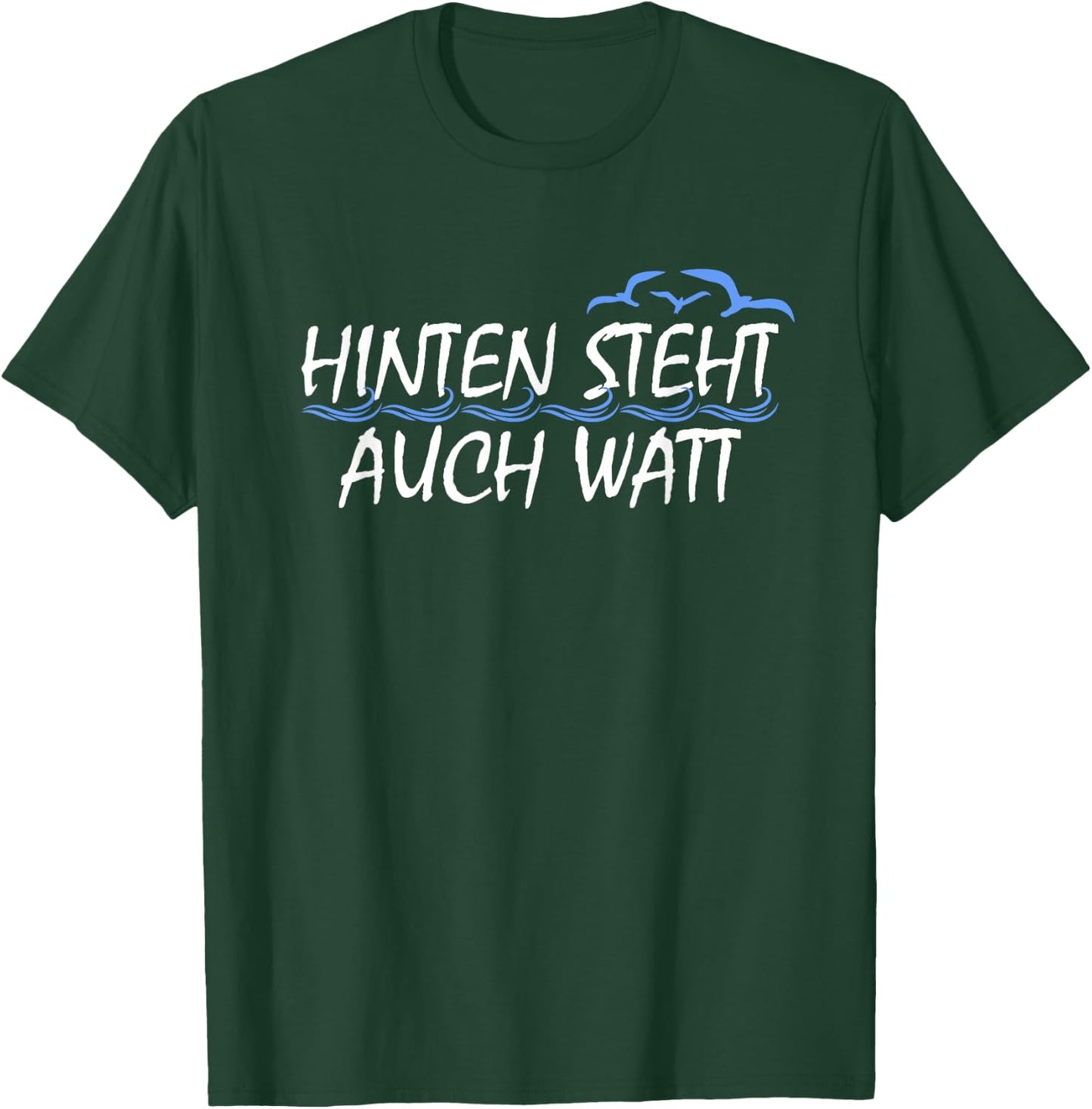 "Hinten steht auch watt , black T-Shirt - T-Shirt | Forest