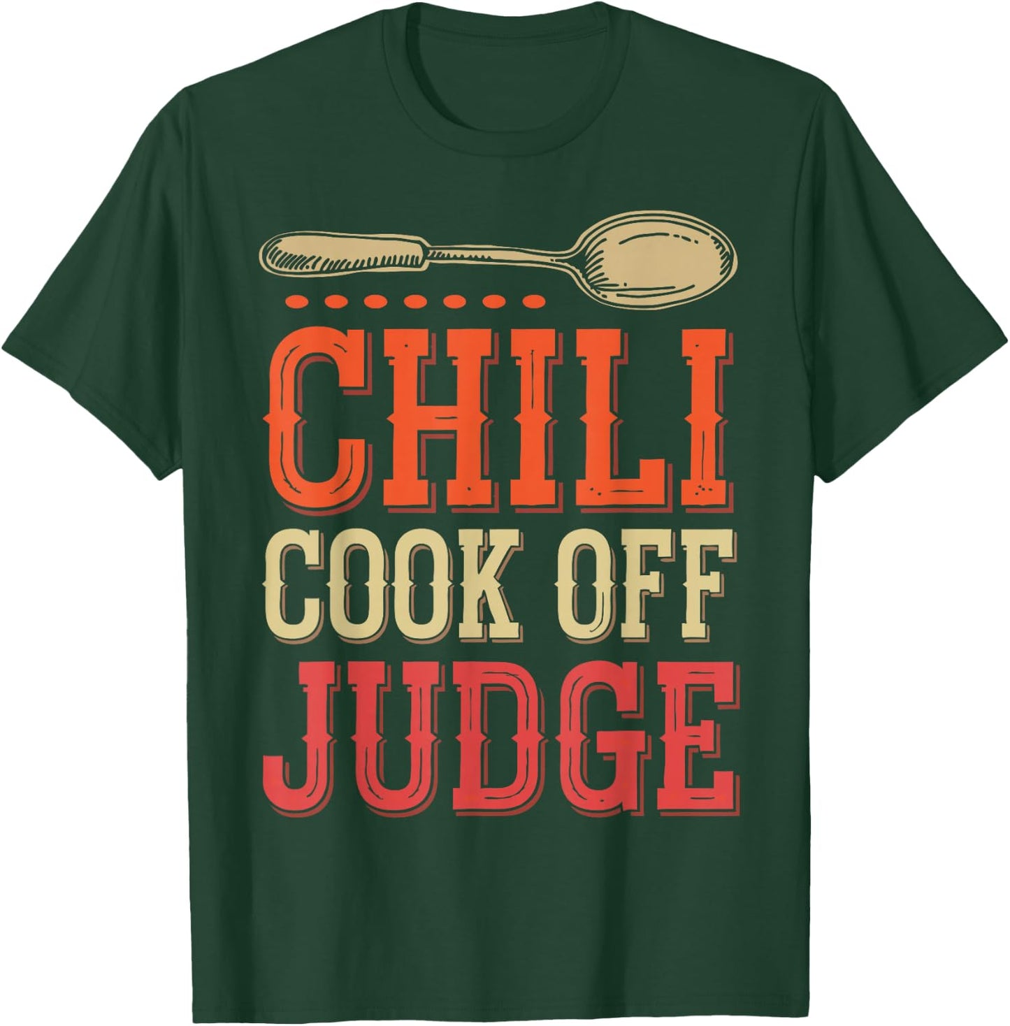 Chili Cook Off Judge Chili Contest Judging Chili T-Shirt - T-Shirt | Forest