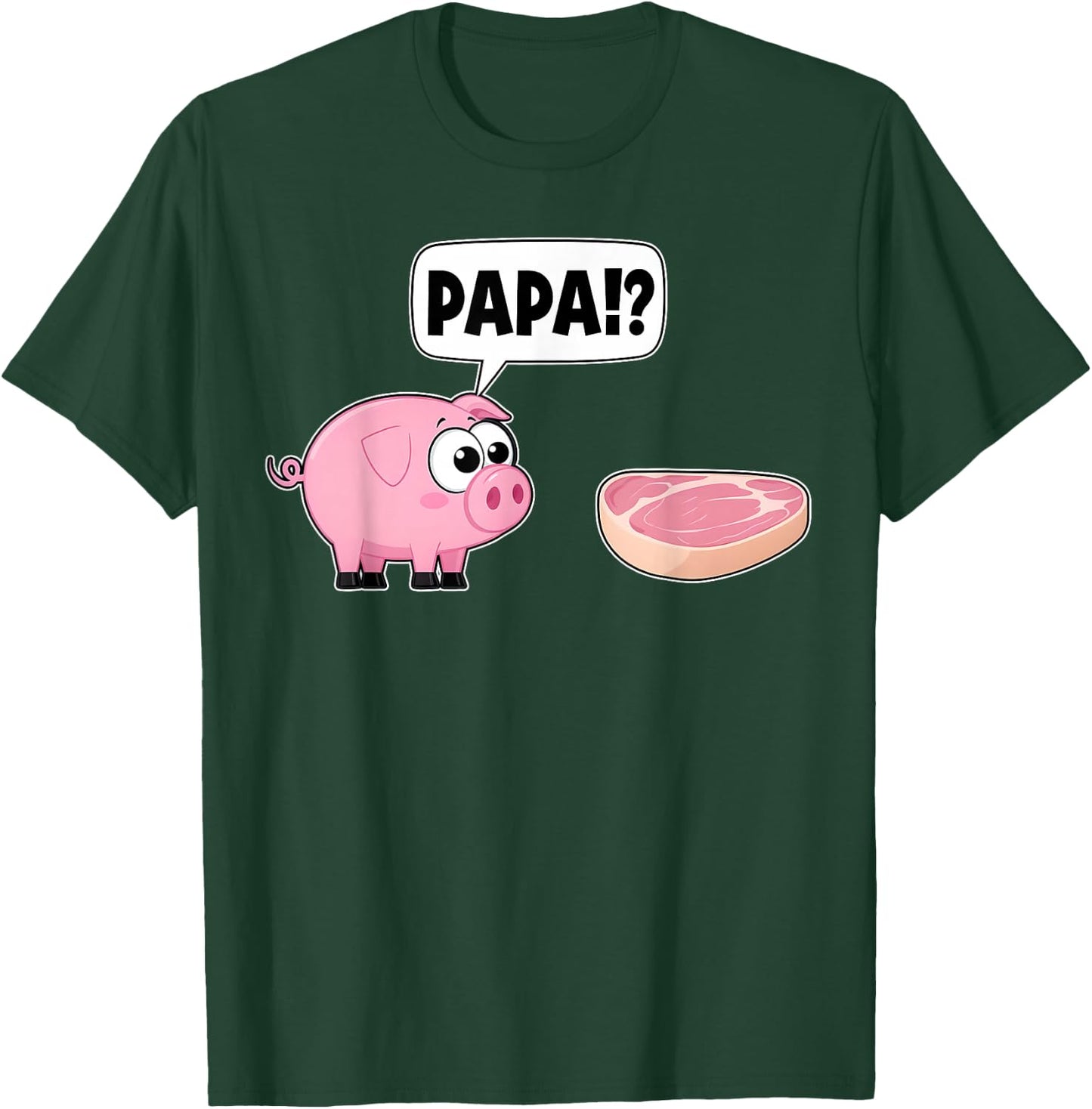 Papa Funny Pig Steak Dialogue X Barbecue , black T-Shirt - T-Shirt | Forest