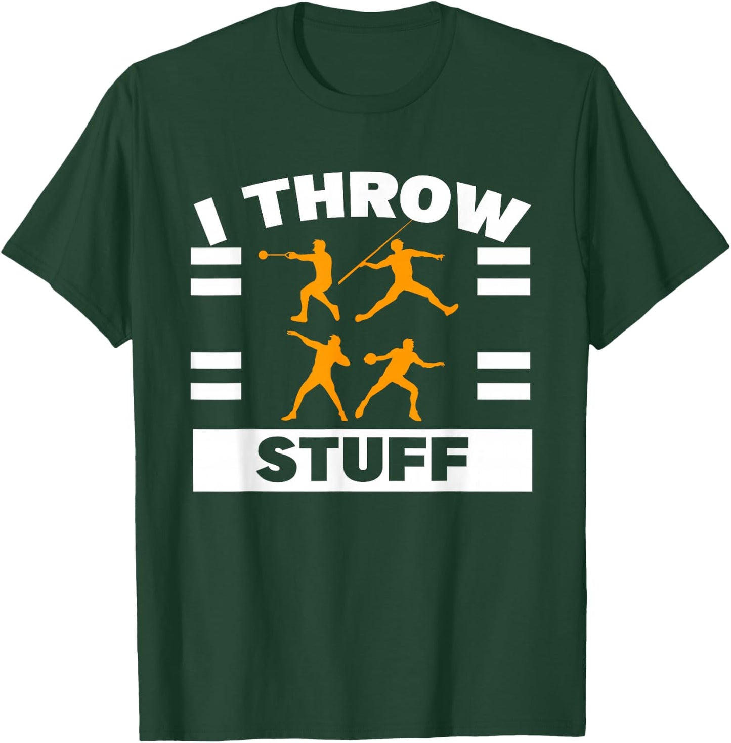 I Throw Stuff Shot Put Discus Track And Field Thrower T-Shirt - T-Shirt | Forest