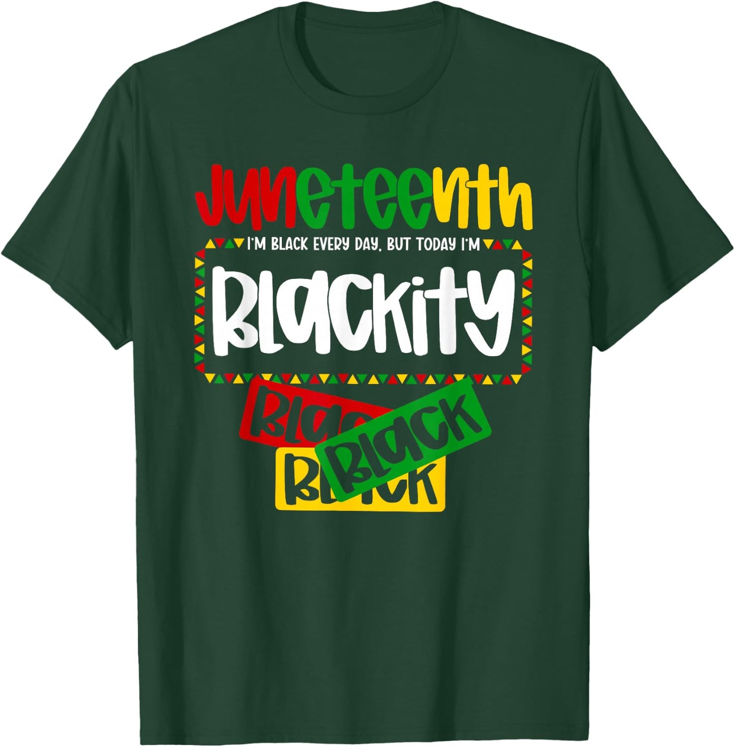 Every Day Pride Juneteenth Celebration Blackity Black Black T-Shirt - T-Shirt | Forest