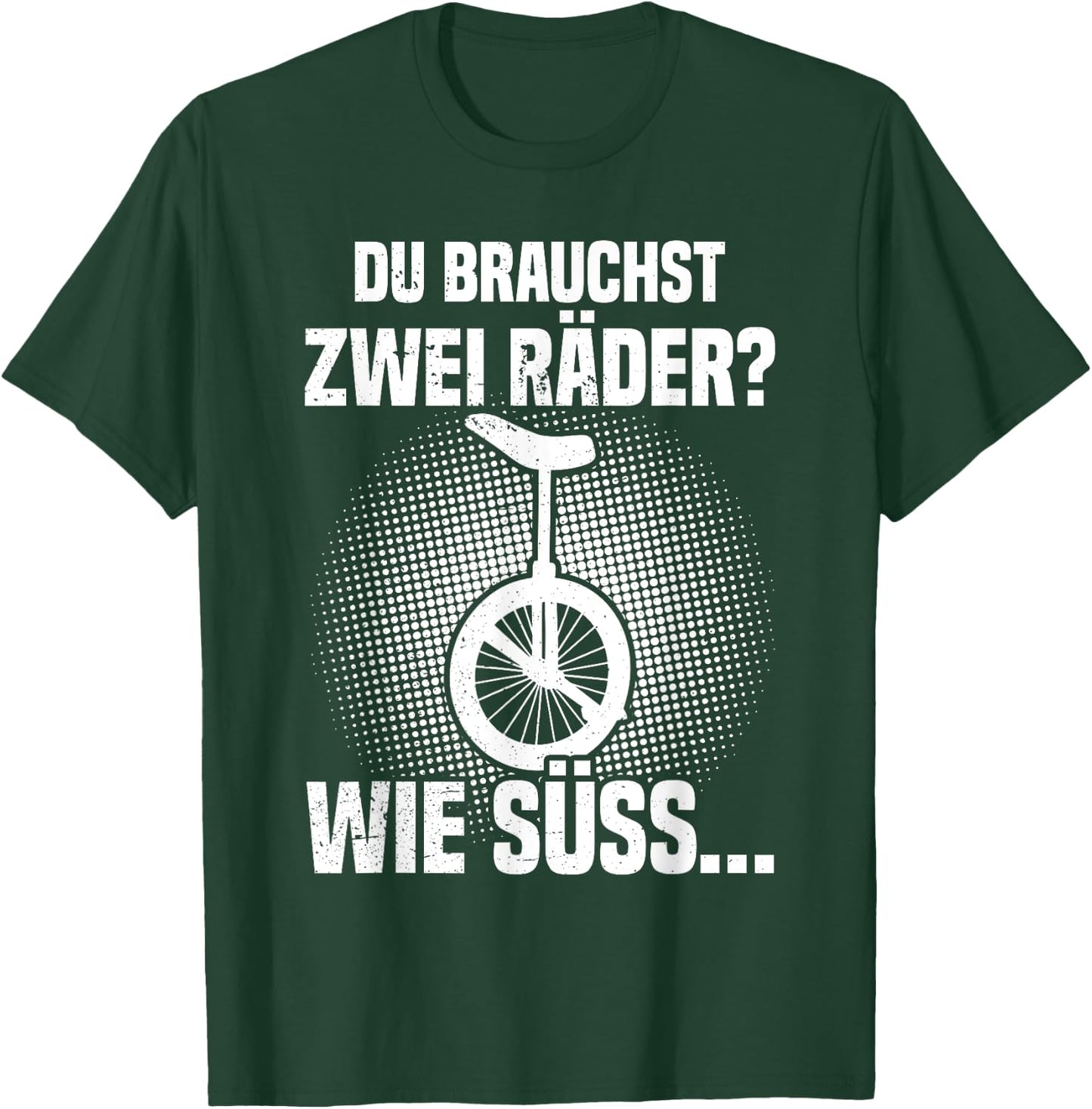 Du brauchst zwei Räder? Einrad fahren Einradfahrer Unicycle T-Shirt - T-Shirt | Forest