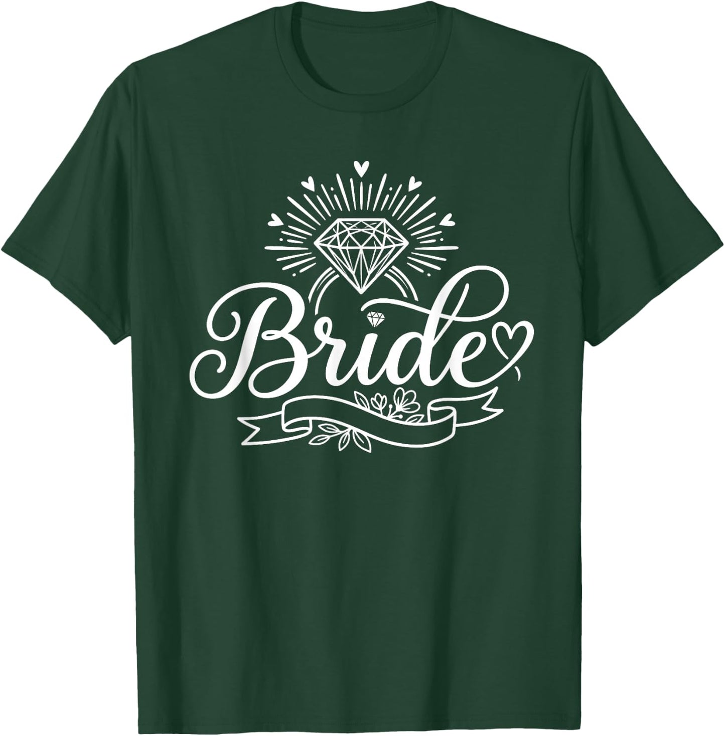 Bride Funny Bachelorette Party Bridal Engaged Bridesmaid T-Shirt - T-Shirt | Forest