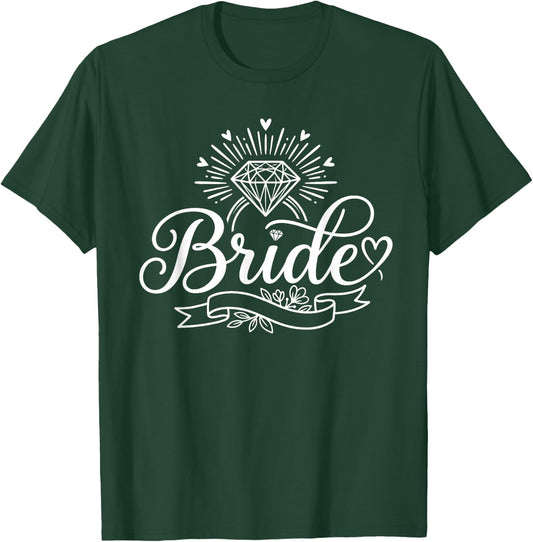 Bride Funny Bachelorette Party Bridal Engaged Bridesmaid T-Shirt - T-Shirt | Forest