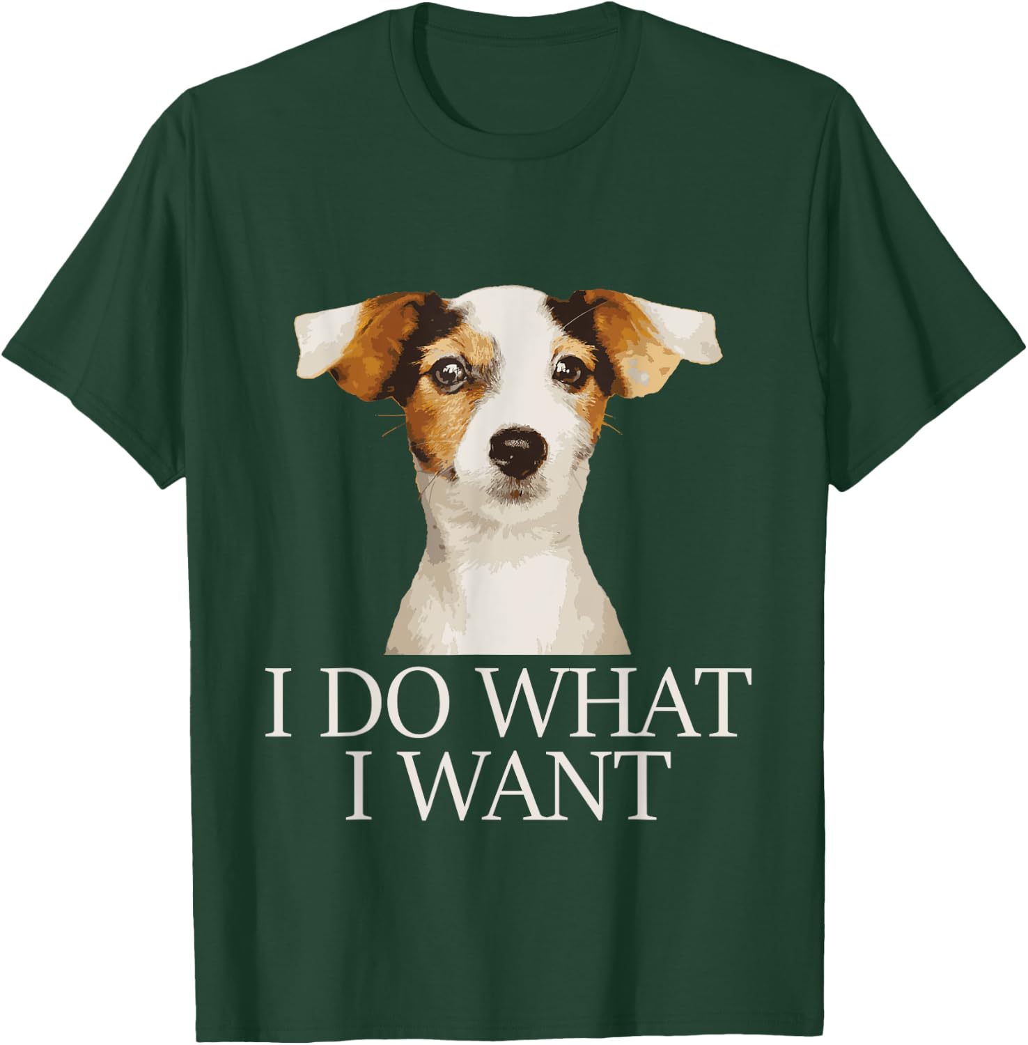 I Do What I Want - Jack Russell Terrier Puppy Dog Lover Men Women Girls Kids T-Shirt - T-Shirt | Forest